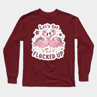 Lets Get Flocked Up Glitter Edition Long Sleeve T-Shirt